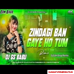 Zindagi Ban Gaye Ho Tum Dj Song Hindi Dj Remix Song Trending Edm Drop Remix Viral Dj Song